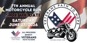 Flyer for the 7th Annual Motorcycle Run on June 27, 2026, benefiting Veterans Path to Hope, with an American flag background, a motorcycle image, and event details. Flyer for the 7th Annual Motorcycle Run on June 27, 2026, benefiting Veterans Path to Hope, with an American flag background, a motorcycle image, and event details.