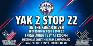 Event flyer for Yak 2 Stop 22 on the Sugar River sponsored by Rock 2 Stop 22, on August 21st at 12:00 PM, meeting at Sweet Minihaha Campground in Brodhead, WI. Features Veterans Path to Hope logos.