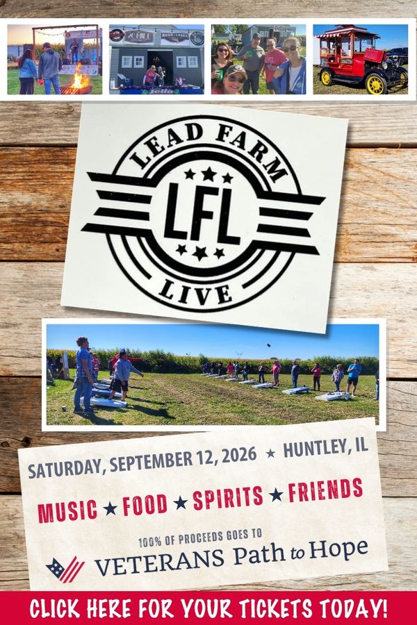 Event poster for Lead Farm Live with photos of people at an outdoor event, logo, date (Sept 12, 2026), location (Huntley, IL), and a note that proceeds support Veterans Path to Hope. Ticket info highlighted at the bottom.