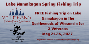 Flyer for a free Lake Namakagon spring fishing trip for two veterans from May 21–24, 2027, presented by Veterans Path to Hope Outdoors, with registration information at veteranspathtohope.org.